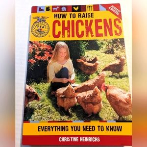 How To Raise Chickens Everything You Need To Know Book By Christine Hein…